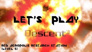 Let's Play Descent 3 - Red Acropolis Research Station (Level 5)