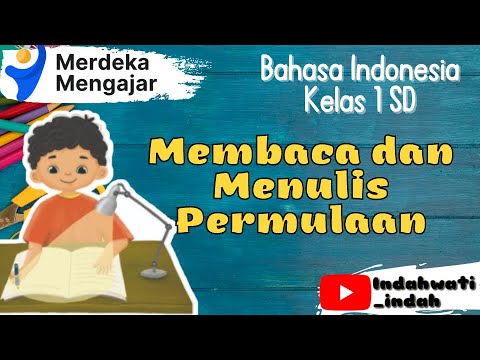 Kelas 1 SD Kurikulum Merdeka - Bahasa Indonesia (Membaca dan Menulis Permulaan)