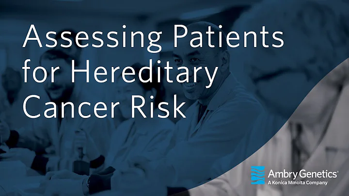 Assessing Patients for Hereditary Cancer Risk | EducateNext | Genetics 101 | Ambry Genetics - DayDayNews