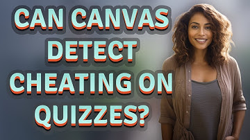 Can Canvas detect cheating on quizzes?