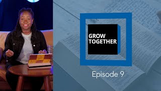 Grow Together | Episode 9: The Power of Unity