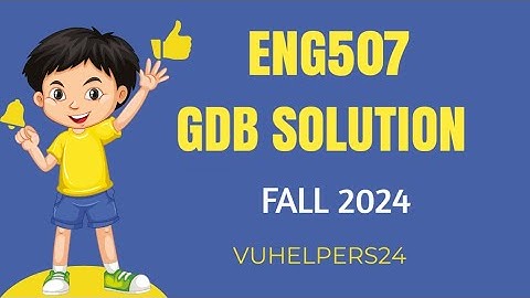 Eng507 GDB Solution Fall 2024 || Eng507 GDB Solution Fall 2024 Solved || Eng507 Current GDB Solution