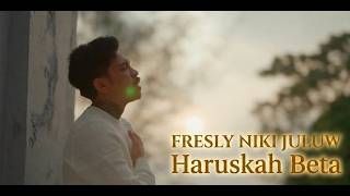 Fresly Nikijuluw | HARUSKAH BETA (COVER MUSIK TIMUR)