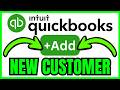 How To ADD NEW CUSTOMER In QuickBooks Online (QUICK &amp; EASY) 2026