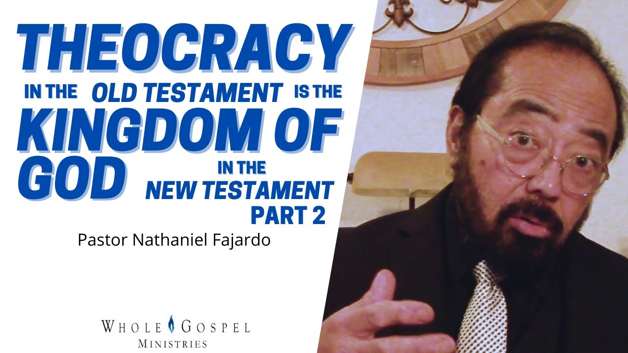 Theocracy In The Old Testament Is The Kingdom Of God In The New Testament Pt2