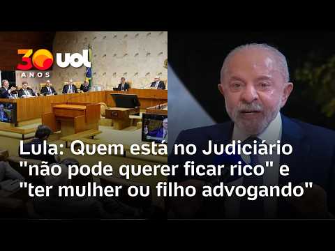 Lula says those on the Supreme Court "cannot want to get rich" and "have wives or children practi...