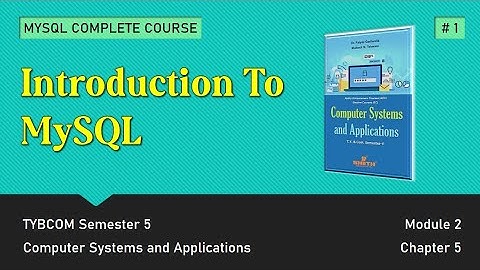 Introduction to MySQL | TYBCOM Sem 5 | Part 1