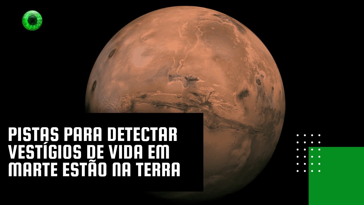 Pistas para detectar vestígios de vida em Marte estão na Terra