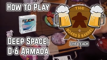 How to Play Deep Space: D-6 Armada (B&B Live Teach)