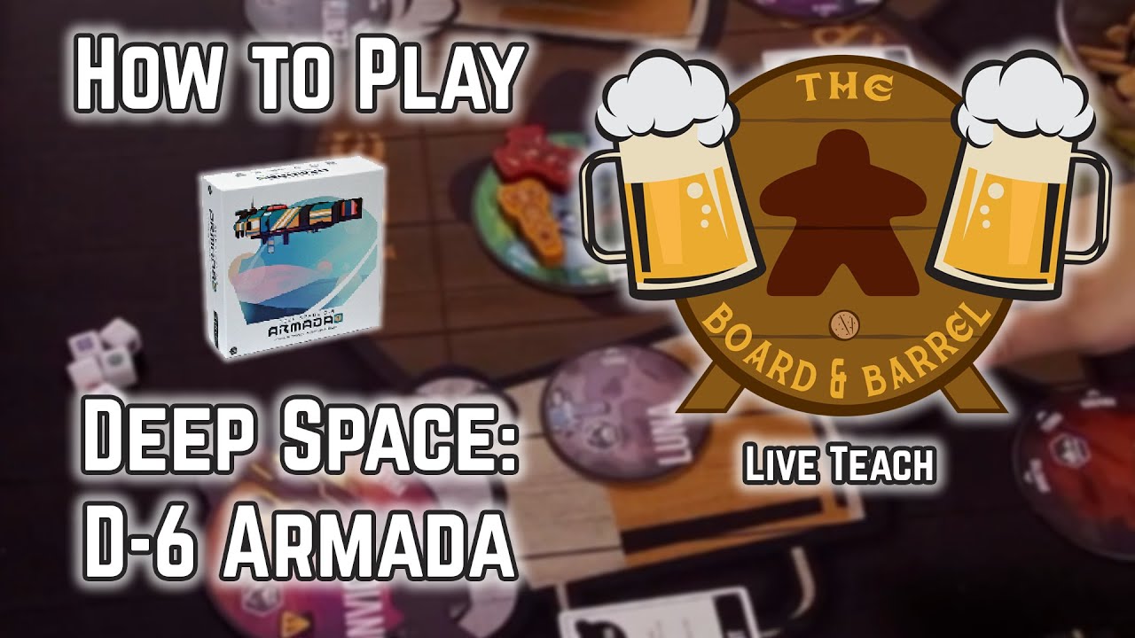 How to Play Deep Space: D-6 Armada (B&B Live Teach)