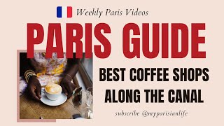 PARIS CITY GUIDE: COFFEE SHOPS Along the Canal