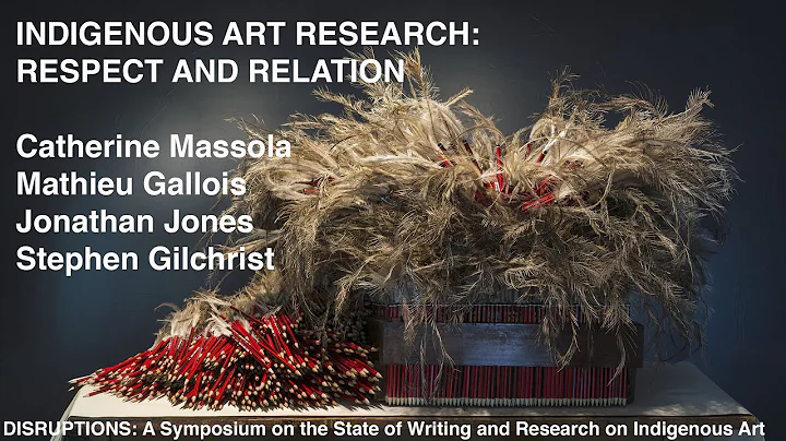Disruptions 1/2: Indigenous Art Research: Respect ...