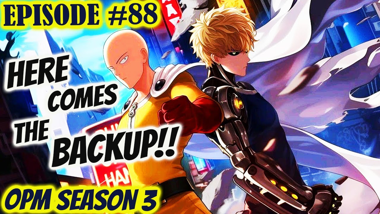 OPM S3 EP 88: Eto Na Ang Malakas Na BackUp | One Punch Man Season 3 ...