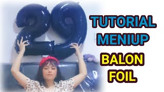 Cara Meniup Balon Foil atau Balon Ulang Tahun | Pakai sedotan