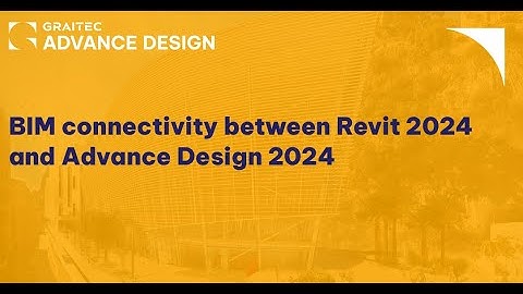 BIM connectivity between Revit 2024 and Advance Design 2024