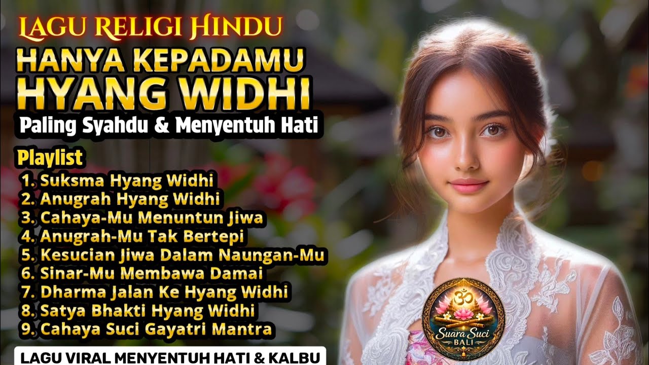 FULL ALBUM LAGU RELIGI HINDU PALING SYAHDU DAN MENENANGKAN PIKIRAN 'KASIH HYANG WIDHI' TERBAIK 2026