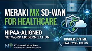 Meraki MX SD-WAN for Healthcare: HIPAA-Aligned Network Modernization Guide