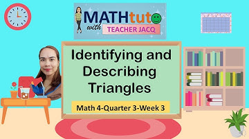 Math4-Quarter3-Week3 | Identifying and Describing Triangles | MATHtuto with Teacher Jacq
