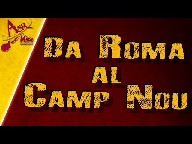 ASR music | Da Roma al Camp Nou class=