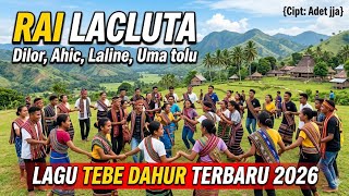 RAI LACLUTA Dilor, Ahic, Laline, Uma Tolu Cipt: Adet jja | Lagu Tebe Dahur Terbaru 2026 Viqueque