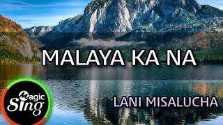 [MAGICSING Karaoke] LANI MISALUCHA_MALAYA KA NA karaoke | Tagalog