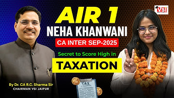 AIR 1 Neha Khanwani Secret to Score HIGH in CA Taxation🔥Unbelievable Strategy | DR. CA RC Sharma Sir