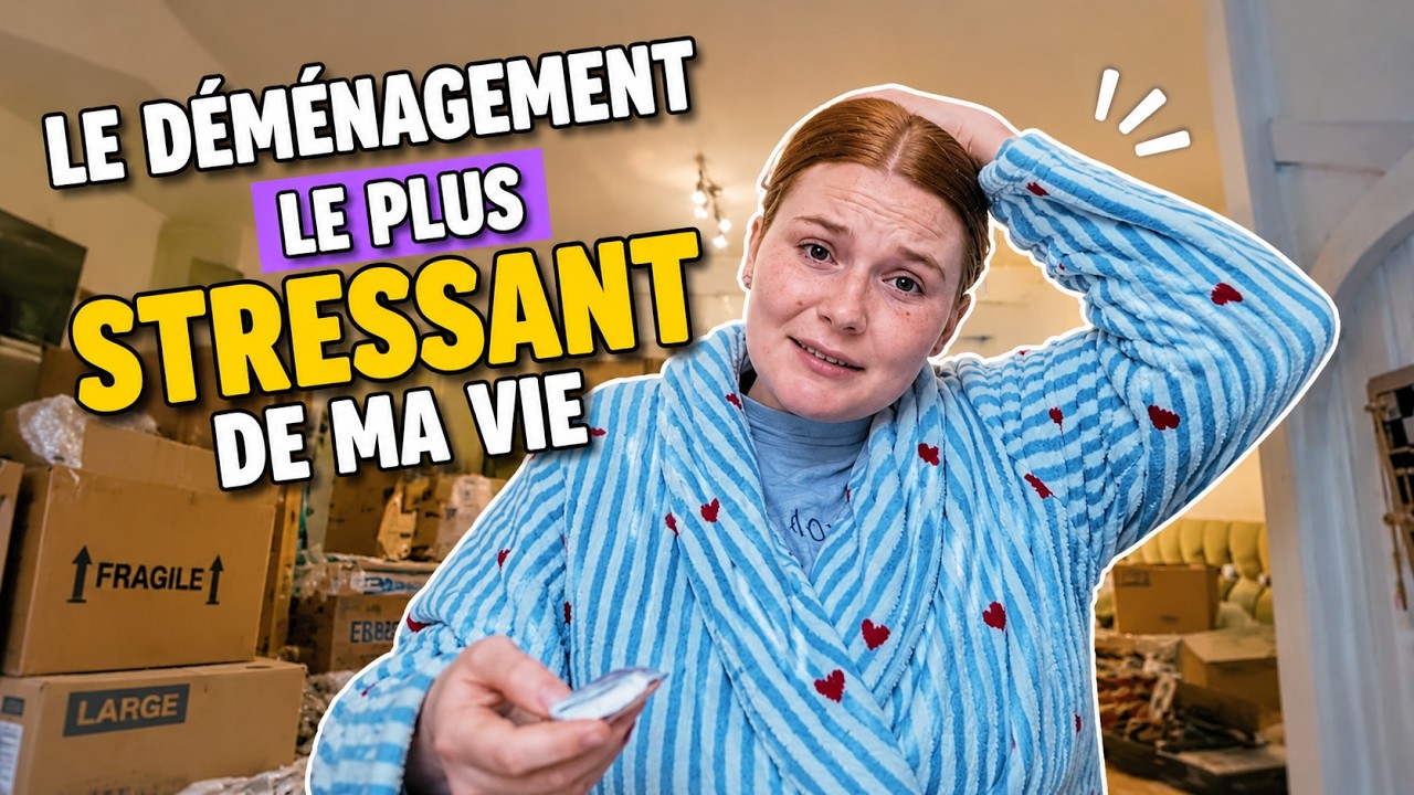 LE DÉMÉNAGEMENT LE PLUS STRESSANT DE MA VIE ! 🫨