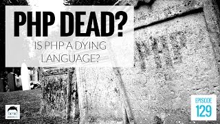 Is PHP Dead?