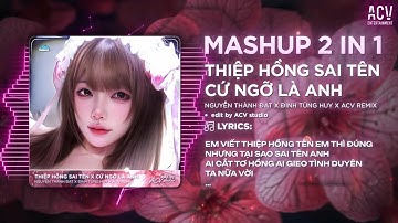 MASHUP 2 IN 1 - Thiệp Hồng Sai Tên x Cứ Ngỡ Là Anh | Em Viết Thiệp Hồng Tên Em Thì Đúng Remix Tiktok