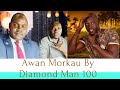 Awan morkau  majok bout by diamond man 100 official new 2021