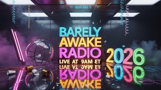 Barely Awake Radio: New Years Eve Chaos Before Coffee