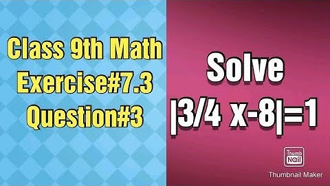 Solve |3/4 x-8|=1