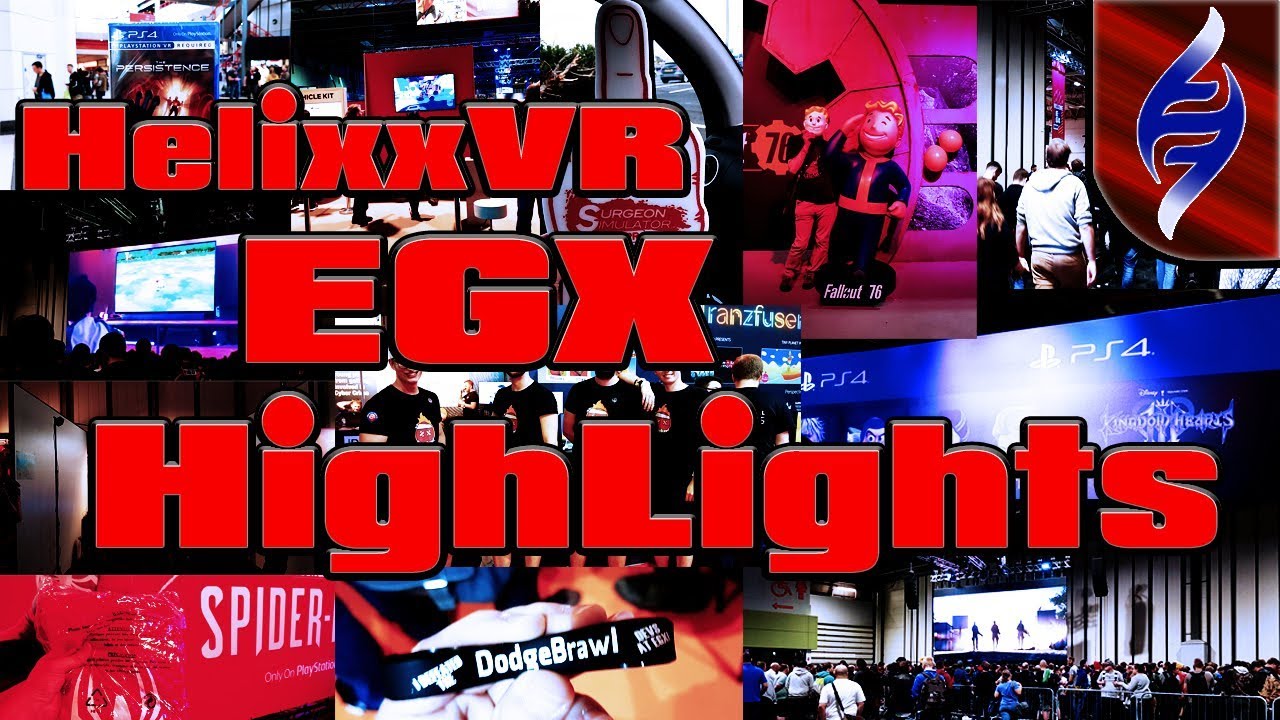 [HelixxVR Highlights] EGX - The UK's Biggest Gaming Show