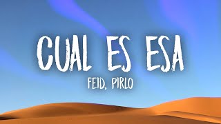 Feid, Pirlo - CUAL ES ESA (Letra\/Lyrics)