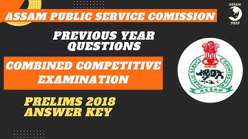 APSC CCE PRELIMS 2018 SOLVED PAPER || PREVIOUS YEAR QUESTIONS AND ANSWERS || GENERAL STUDIES ||