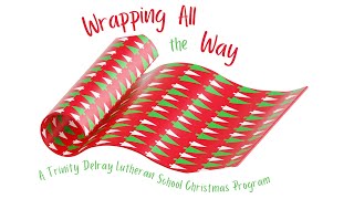 K-5 Christmas Program - Wrapping All The Way