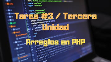 TAREA #3 - Arreglos de PHP - Tercera unidad