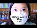 How to Wear the KF-94 Mask I Tutorial I Getting Ready for Life after Quarantine