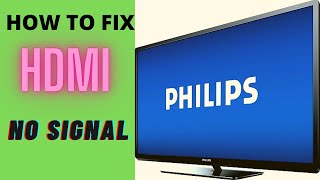 HOW TO FIX PHILIPS HDMI PORTS NOT || PHILIPS TV NO SIGNAL - YouTube