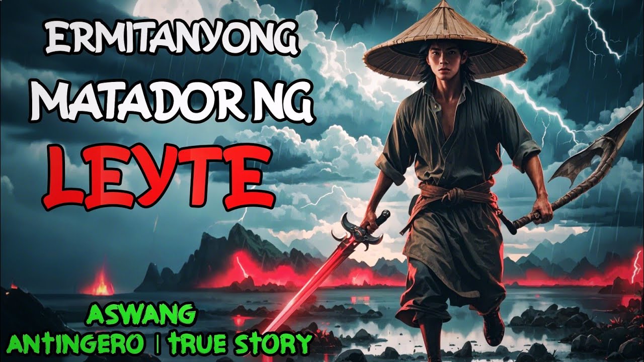 ERMITANYONG MATADOR NG LEYTE | Kwentong Aswang l True Horror Story