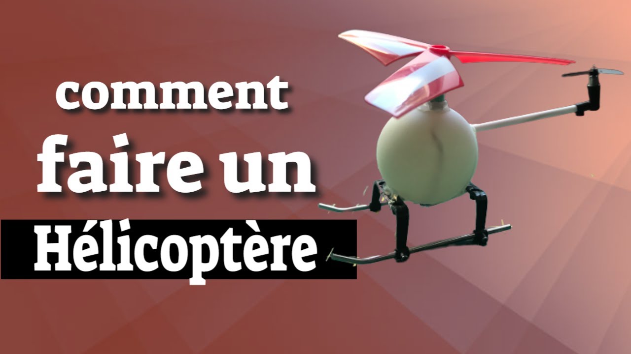 Video De Comment Fair Un Petit Hélicoptère Fait Maison