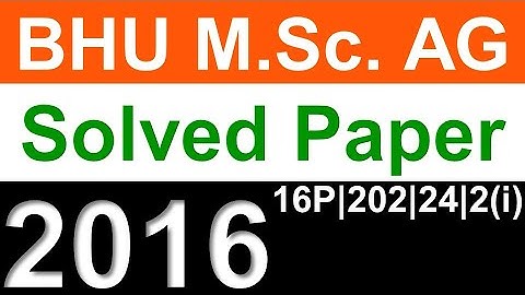 BHU MSc Ag Previous Year Solved Paper 2016 (NEW) | BHU MSc Ag Entrance Exam Previous Year Paper |BHU