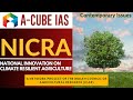 National innovation on climate resilient agriculture  nicra  upsc ias  acube ias