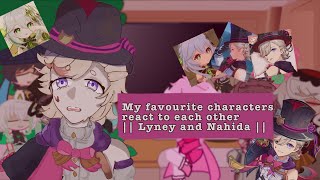 My Fav Characters React to Each other | little of Lyney and Nahida | | 4/6 |+ Lyney | Lil of ayano