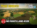 The Final Episode!!! - No Man&#39;s Land Farming Simulator 22 Timelapse Episode 125