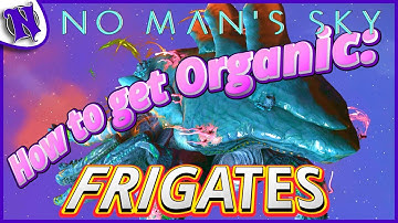 NO MANS SKY Organic Frigate How to Get Easy & Fast 2025 BEGINNERS GUIDE GAMEPLAY