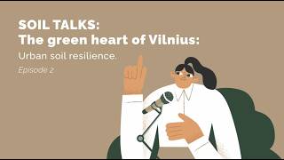 SOIL TALKS Episode 2: The green heart of Vilnius | InBestSoil Lighthouse 5
