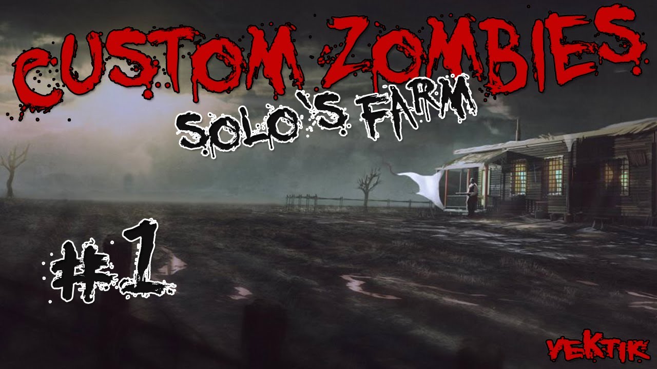 Custom Zombies "Solo's Farm" 1 YouTube