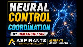 NEURAL CONTROL AND COORDINATION One Shot 🔥| NEET/OJEE/OUAT 2026| Complete Revision |ASPIRANT CLASSES
