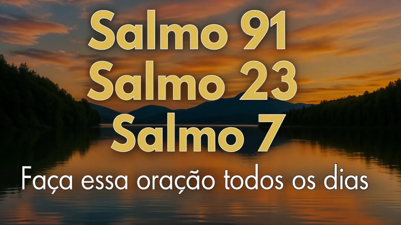 A ORAÇÃO MAIS PODEROSA DA BÍBLIA 🙏 Salmos 91, 23 e 7 Para Proteção Divina e Abrir Caminhos